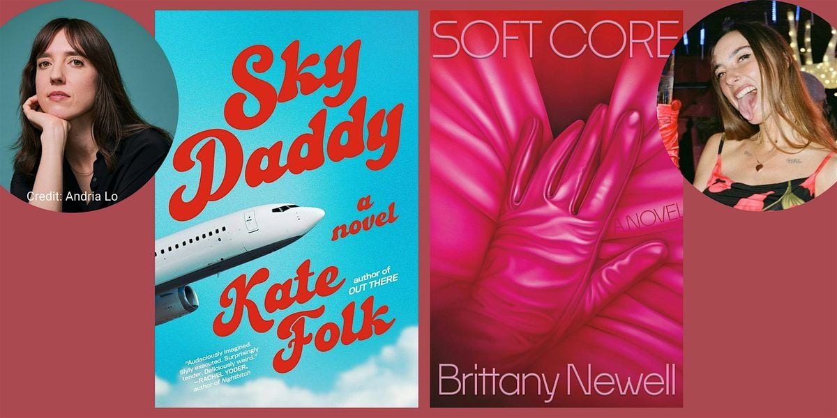 Sky Daddy and Soft Core with authors Kate Folk and Brittany Newell, 14 August | Event in San Francisco | AllEvents