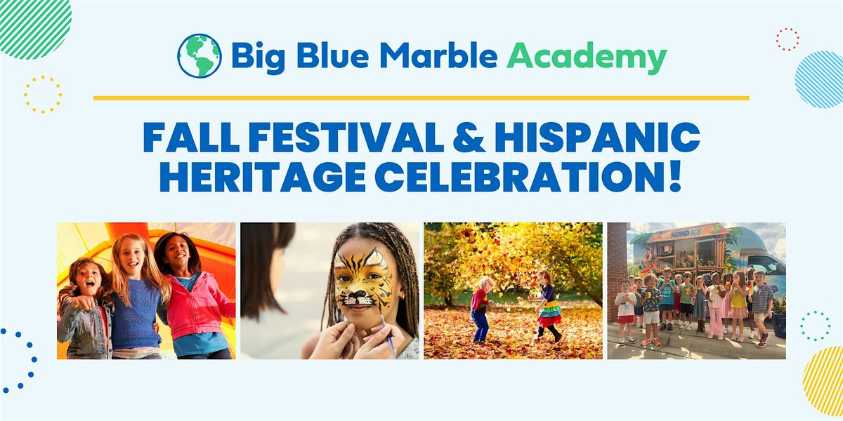 Fall Festival & Hispanic Heritage Month Celebration, Big Blue Marble ...