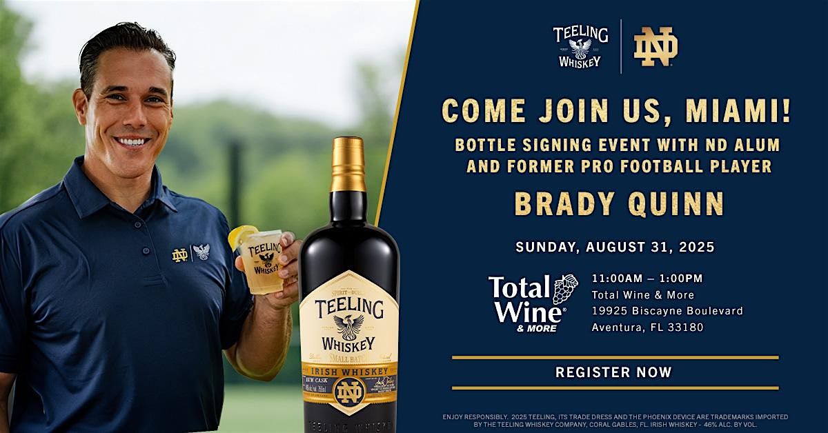 Brady Quinn Teeling x Notre Dame Limited Edition Bottle Signing Meet+Greet, 31 August | Event in Aventura