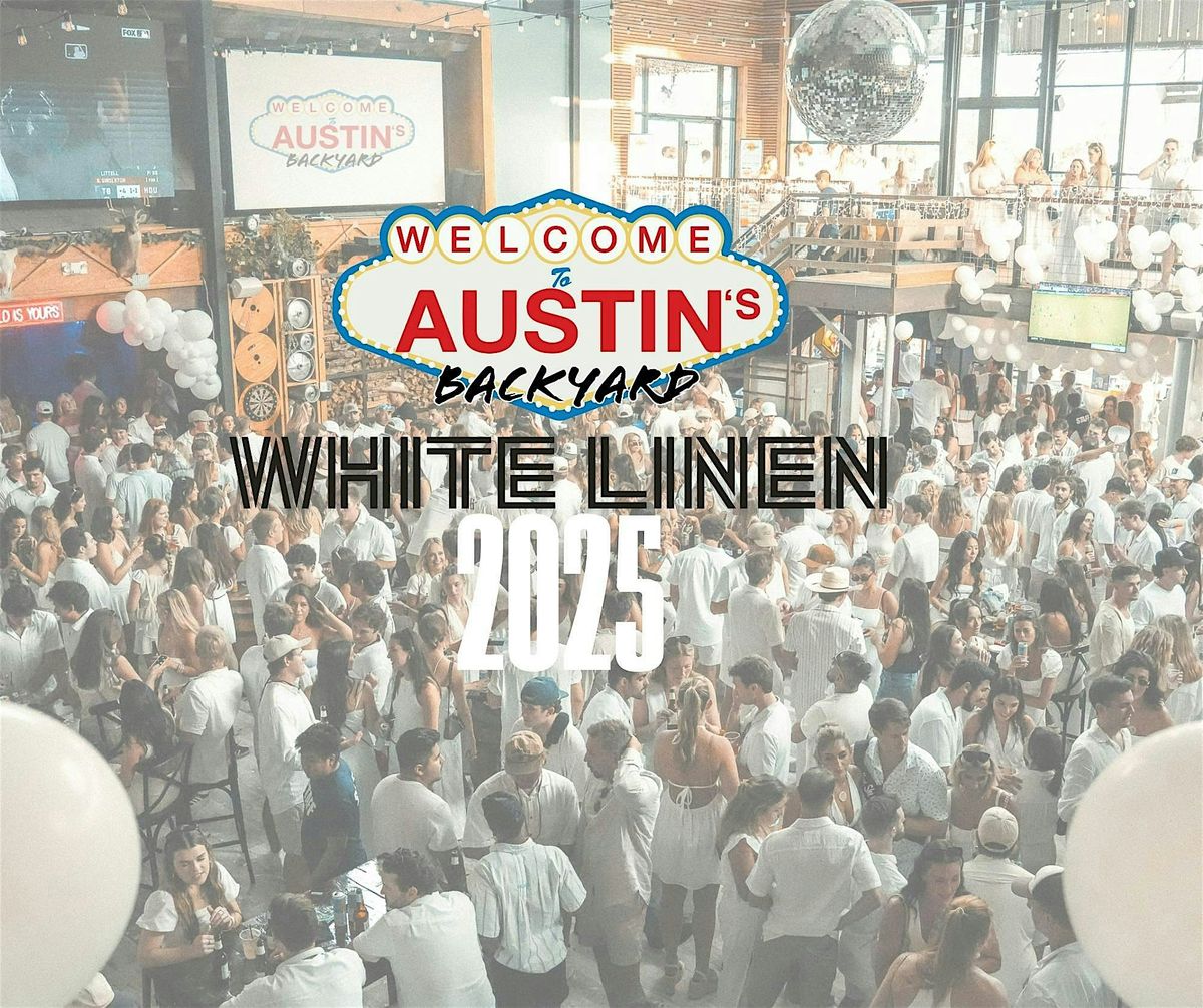2025 WHITE LINEN @AUSTIN'S BACKYARD, 2 August | Event in Houston | AllEvents