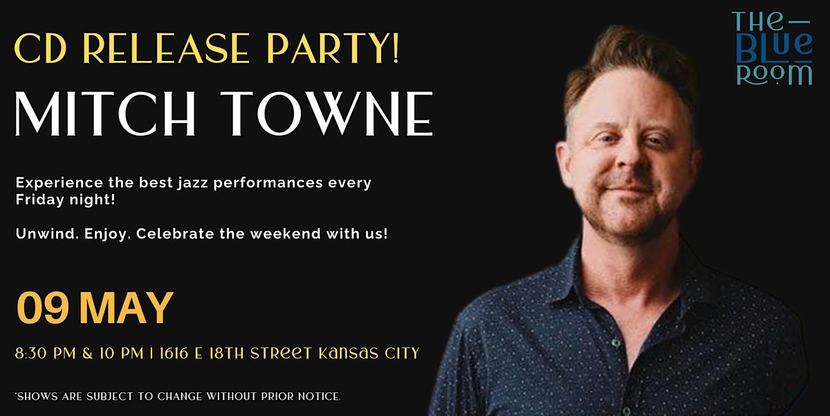 CD Release Party!: Mitch Towne, 9 May | Event in Kansas City | AllEvents