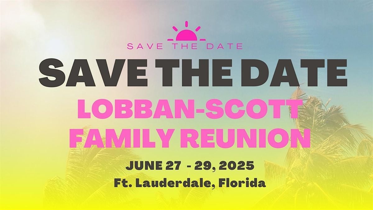 Lobban-Scott Family Reunion, 27 June | Event in Fort Lauderdale | AllEvents
