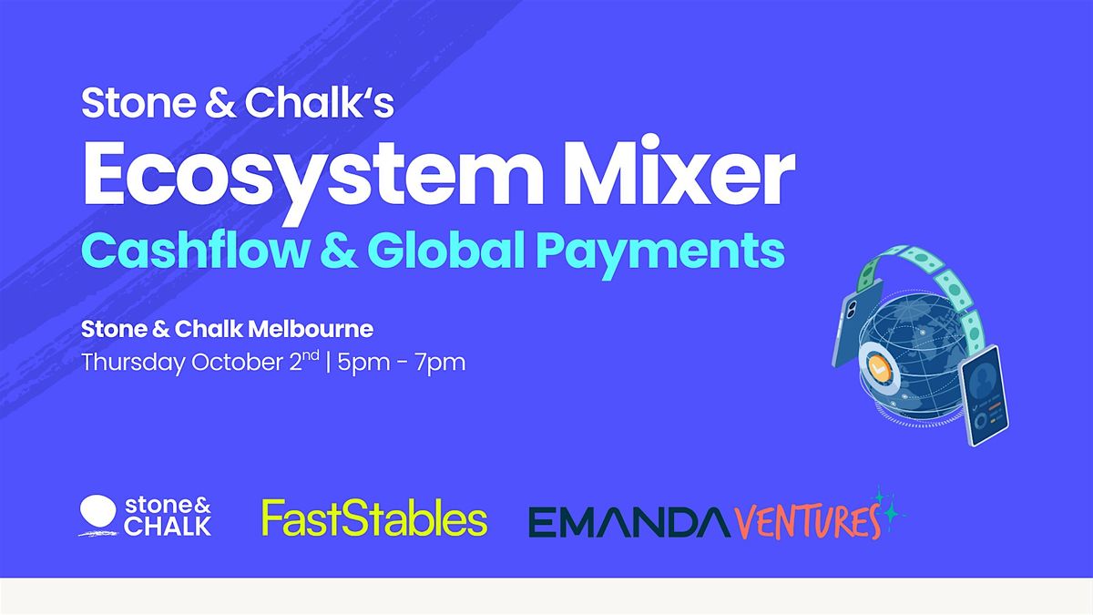 Stone & Chalk Ecosystem Mixer: Cashflow & Global Payments, 2 October | Event in Melbourne | AllEvents