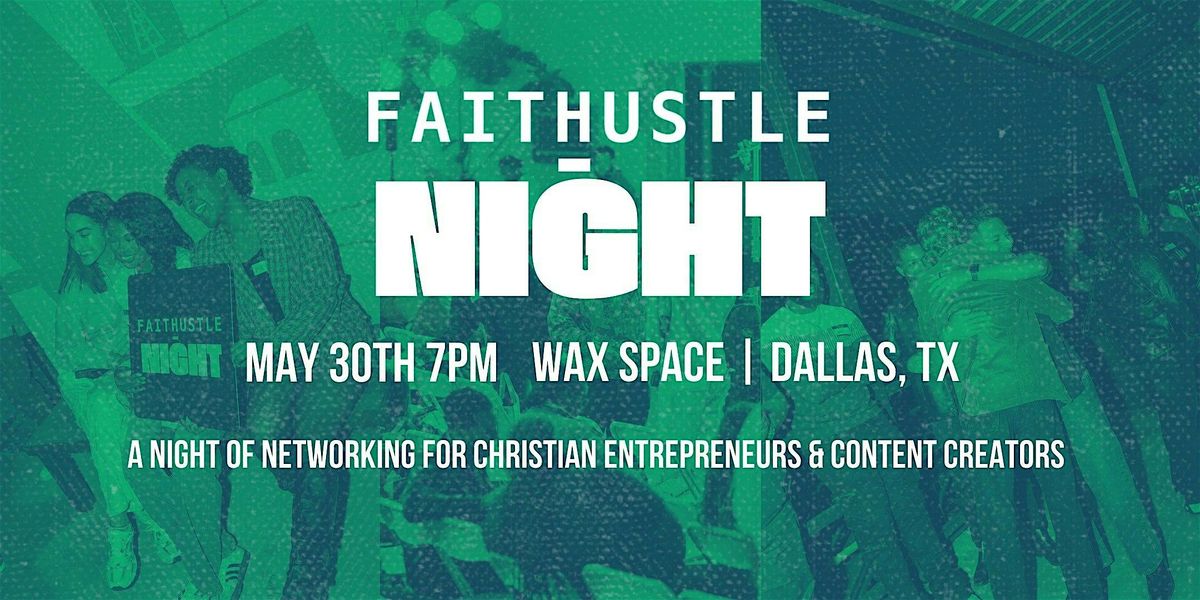 Faithustle Night of Networking, 30 May | Event in Dallas | AllEvents