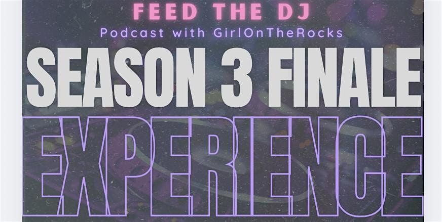 Feed The DJ Season 3 Finale Experience, 24 August | Event in Staten Island | AllEvents