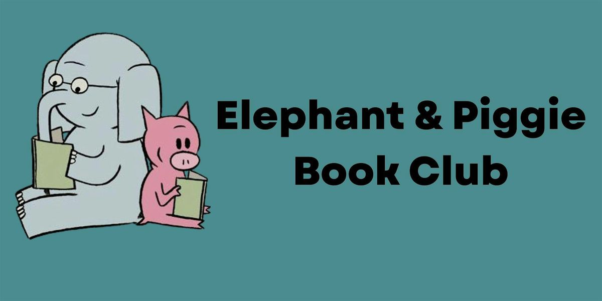 Elephant & Piggie Book Club (Age 4 and up) | Event in Wharton | AllEvents