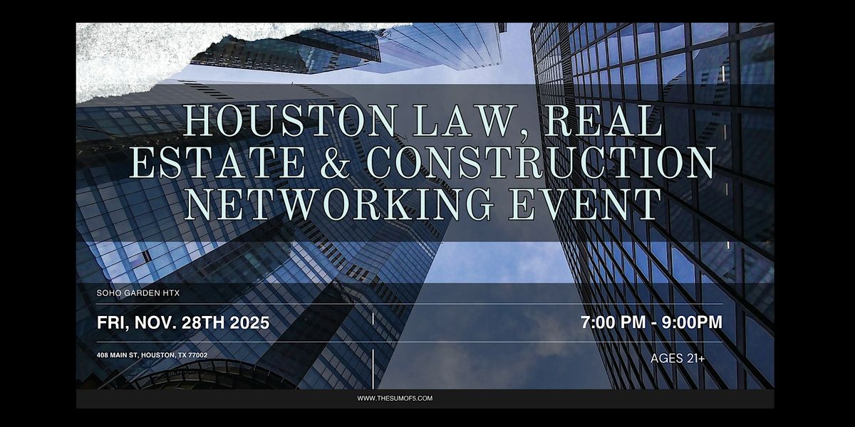 Houston Law, Real Estate & Construction Networking Event, 28 November | Event in Houston | AllEvents