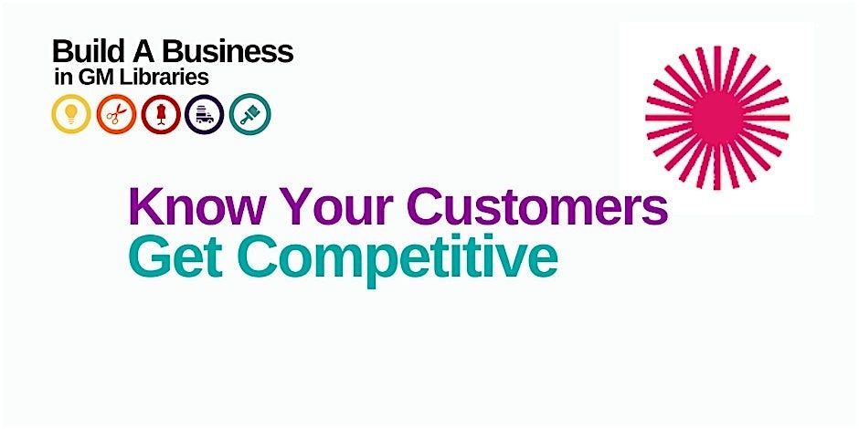 Build a Business: Know Your Customers, Get Competitive, 2 December | Event in Wigan | AllEvents