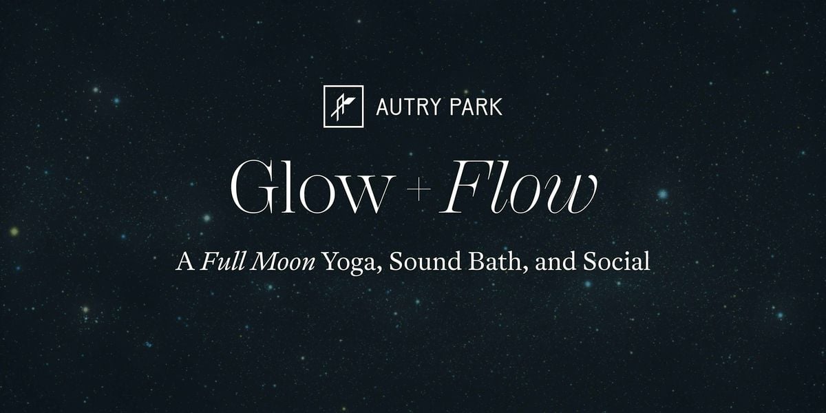 Glow + Flow: Full Moon Yoga, Sound Bath, and Social, 10 August | Event in Houston | AllEvents