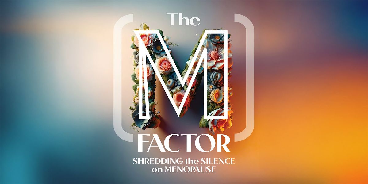 The (M) Factor: Shredding the Silence on Menopause Film screening + Q&A, 4 June | Event in Portsmouth