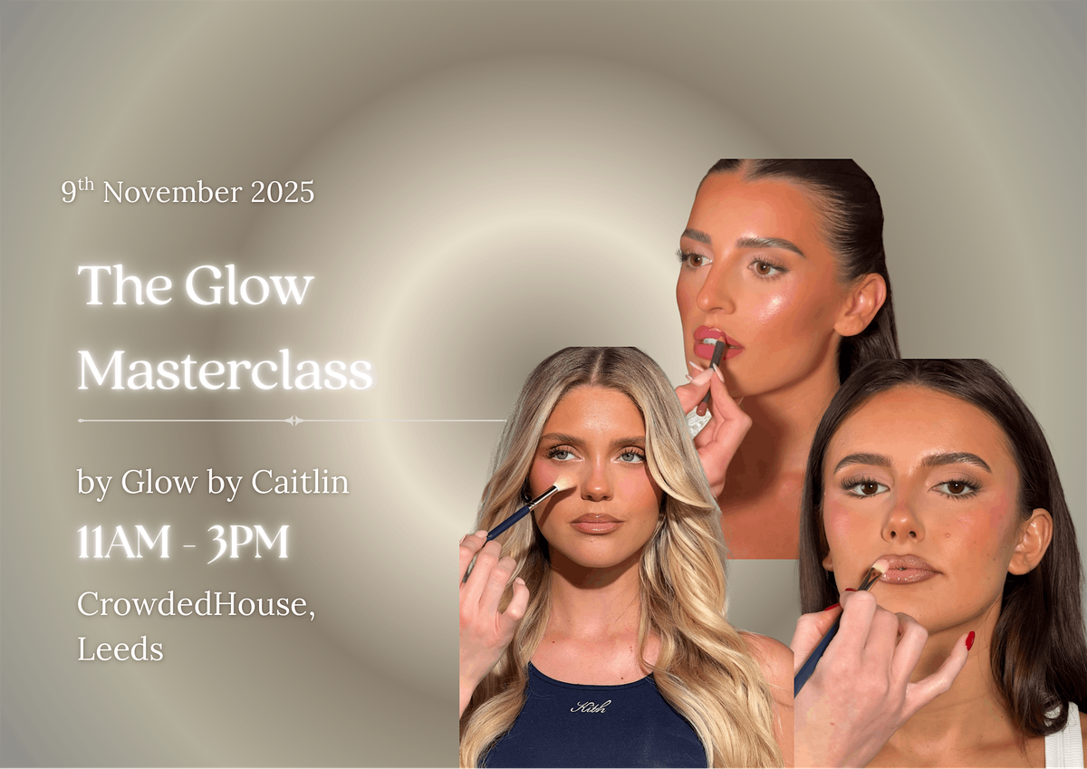 The Glow Masterclass, 9 November | Event in Leeds | AllEvents
