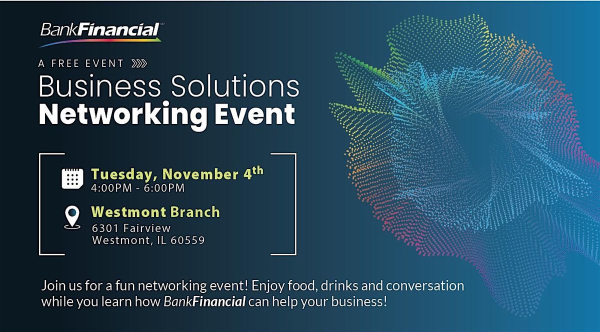 BankFinancial After-Hours Business Solutions Networking Event, 4 November | Event in Westmont | AllEvents