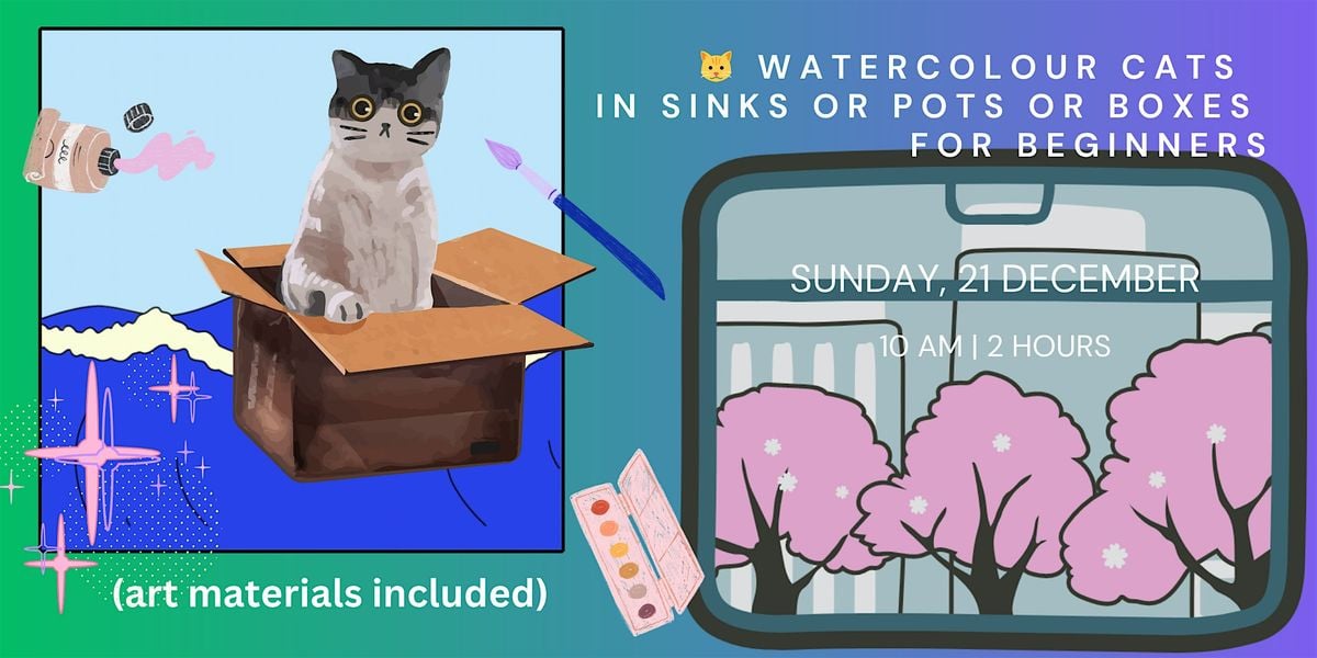 Watercolour Cats  in Sinks or Pots or Boxes for Beginners, 21 December | Event in Melbourne | AllEvents