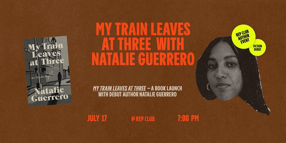 Book Launch: My Train Leaves At Three w/ Natalie Guerrero, 17 July | Event in Los Angeles | AllEvents