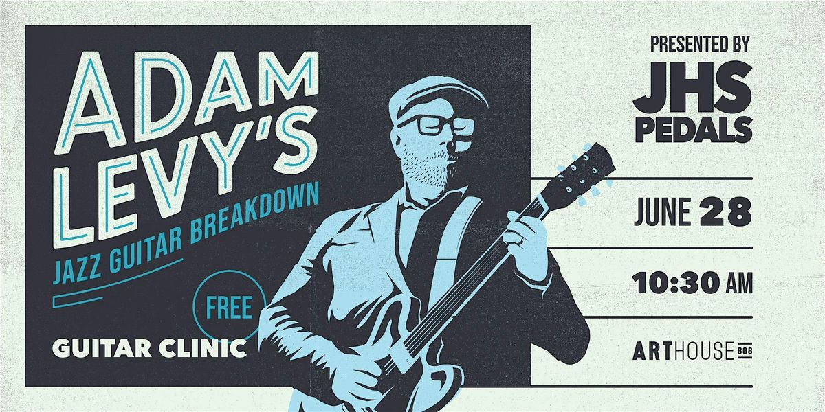 Adam Levy Workshop, 28 June | Event in Grandview | AllEvents