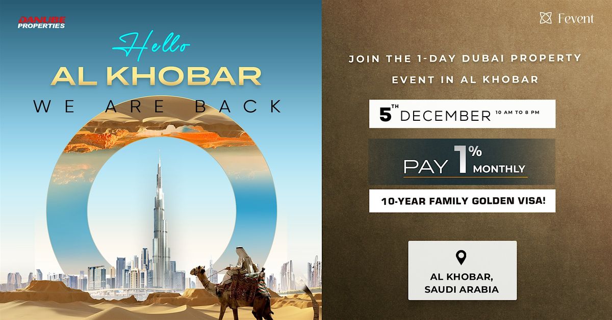 Dubai Property Expo in Khobar| 5th Dec 2025 | Danube | 1% Monthly Payment!, 5 December | Event in الخبر