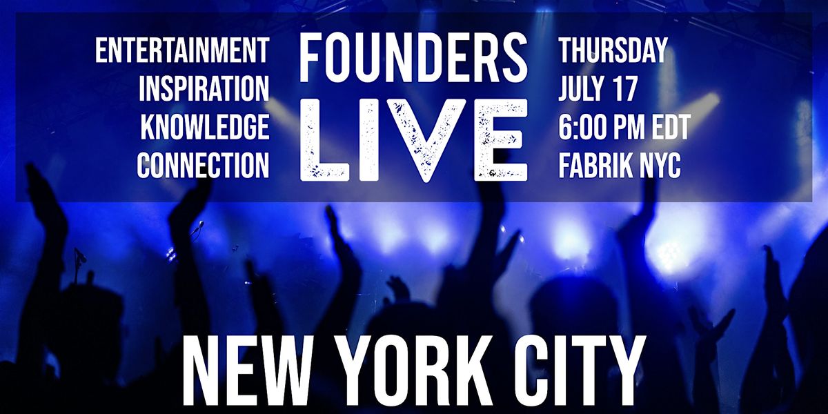 Founders Live New York City, 17 July | Event in New York | AllEvents