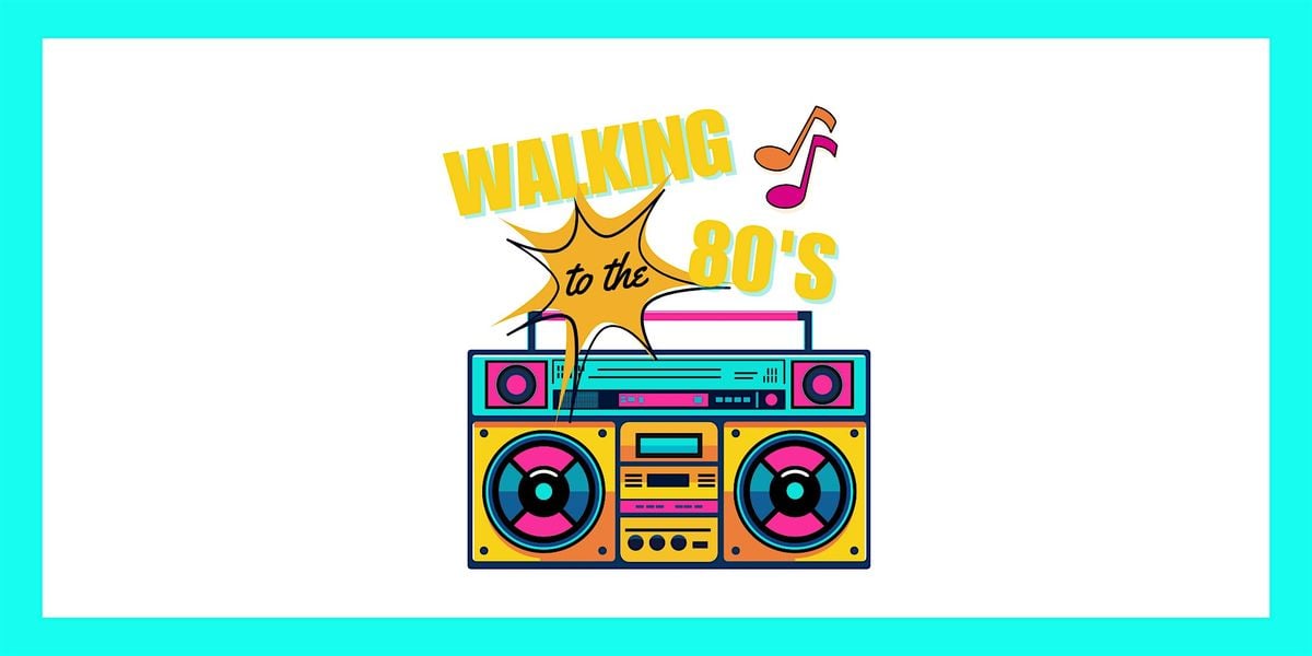 Walking to the 80s, 1 August | Event in Whittier | AllEvents
