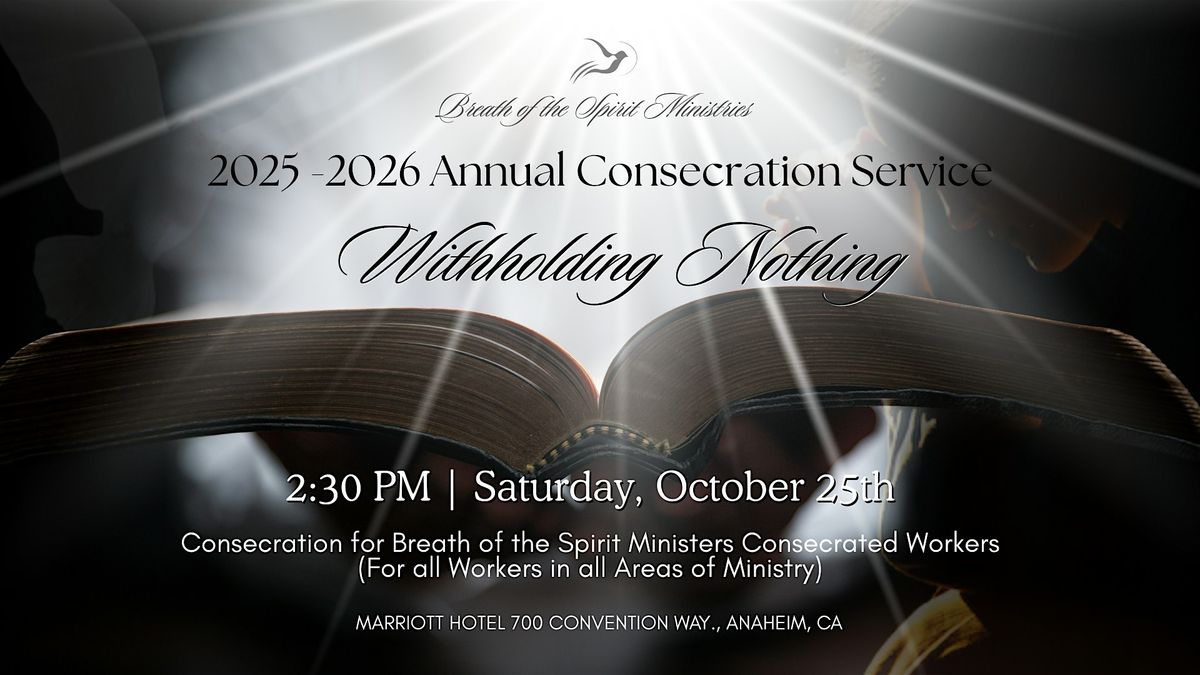 2025 - 2026 Annual Consecration  Service  - Withholding Nothing, 25 October | Event in Anaheim | AllEvents