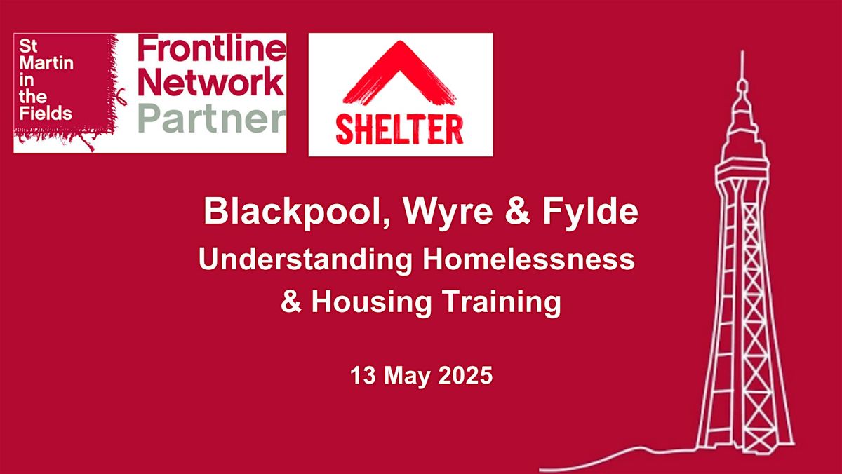 Frontline Network & Shelter: Understanding Homelessness & Housing Training, 13 May | Event in Blackpool