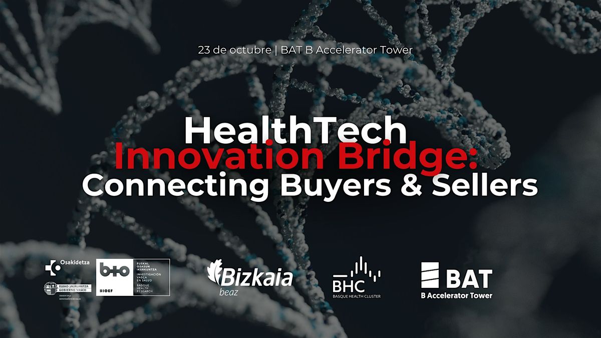 HealthTech Innovation Bridge: Connecting Buyers & Sellers, 23 October | Event in Bilbao | AllEvents