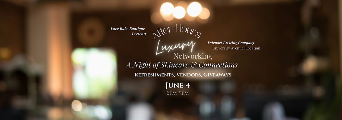After Hours Luxury Networking: A Night of Skincare & Connections, 4 June | Event in Rochester | AllEvents