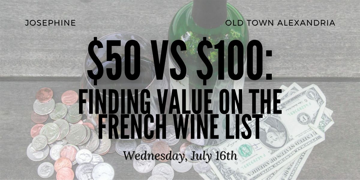 $50 vs $100: Finding Value on the French Wine List, 16 July | Event in Alexandria | AllEvents