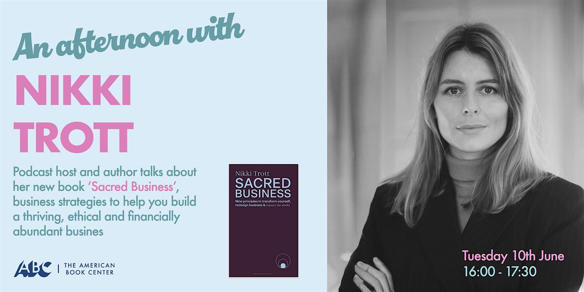 An afternoon with Nikki Trott. Launch event: 'Sacred Business', 10 June | Event in Amsterdam | AllEvents