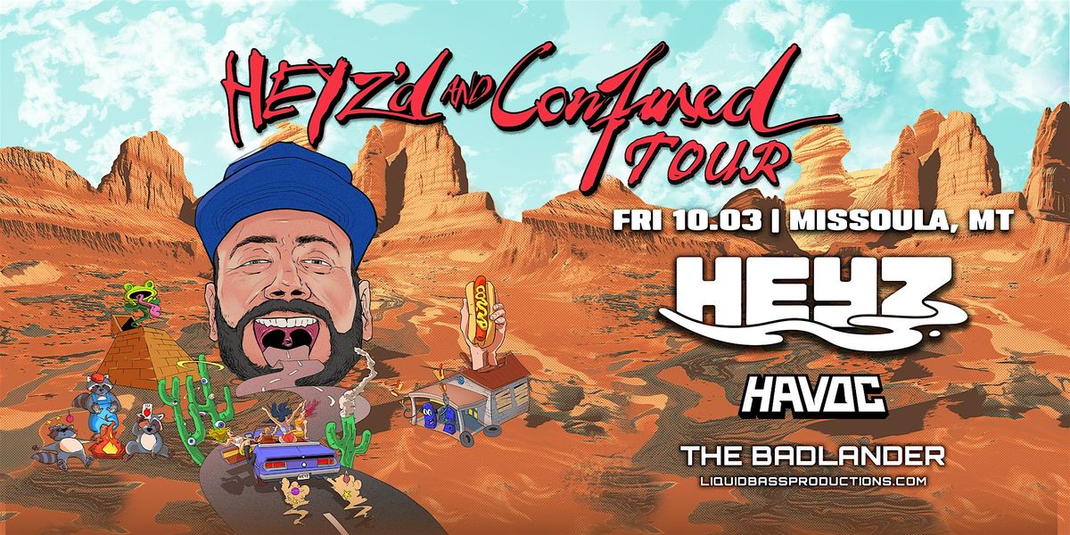 HEYZ at The Badlander: HEYZ'd And Confused Tour, 3 October | Event in Missoula | AllEvents