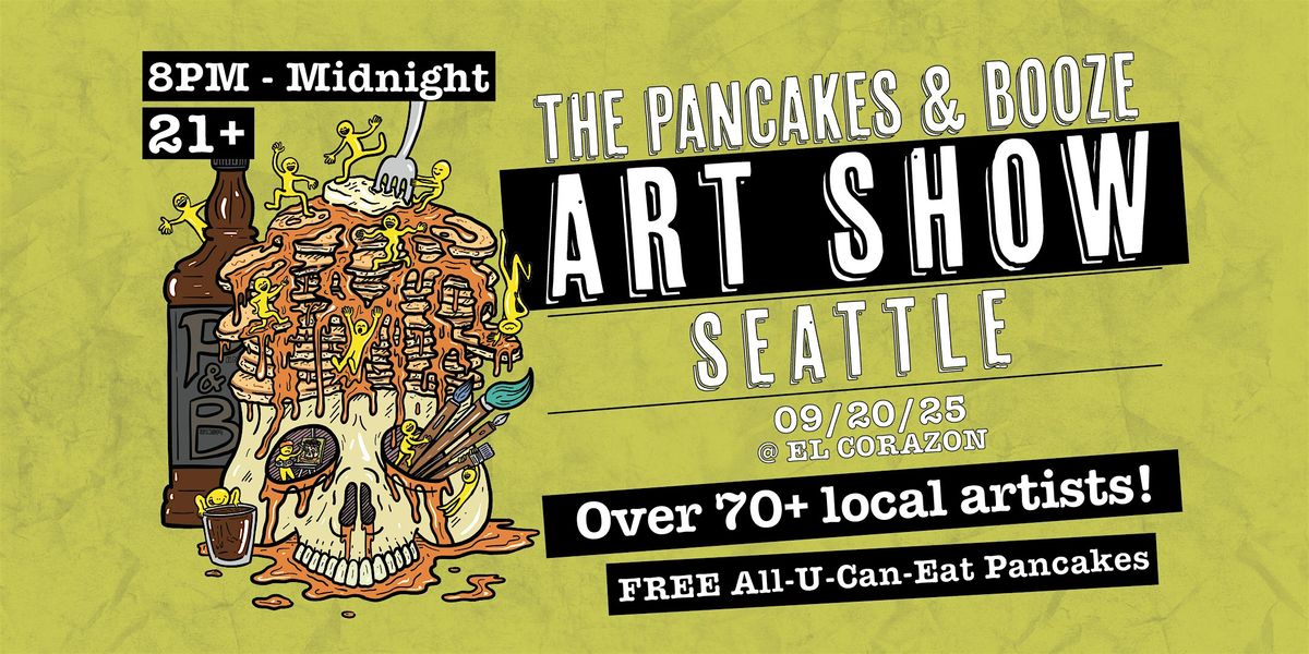 The Seattle Pancakes & Booze Art Show (Vendor & Artist Reservations Only), 20 September | AllEvents
