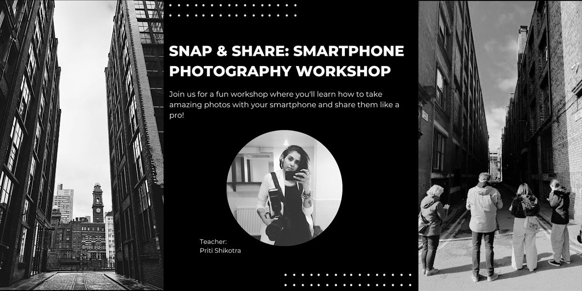 Snap & Share: Smartphone Photography Workshop, 30 November | Event in Manchester | AllEvents