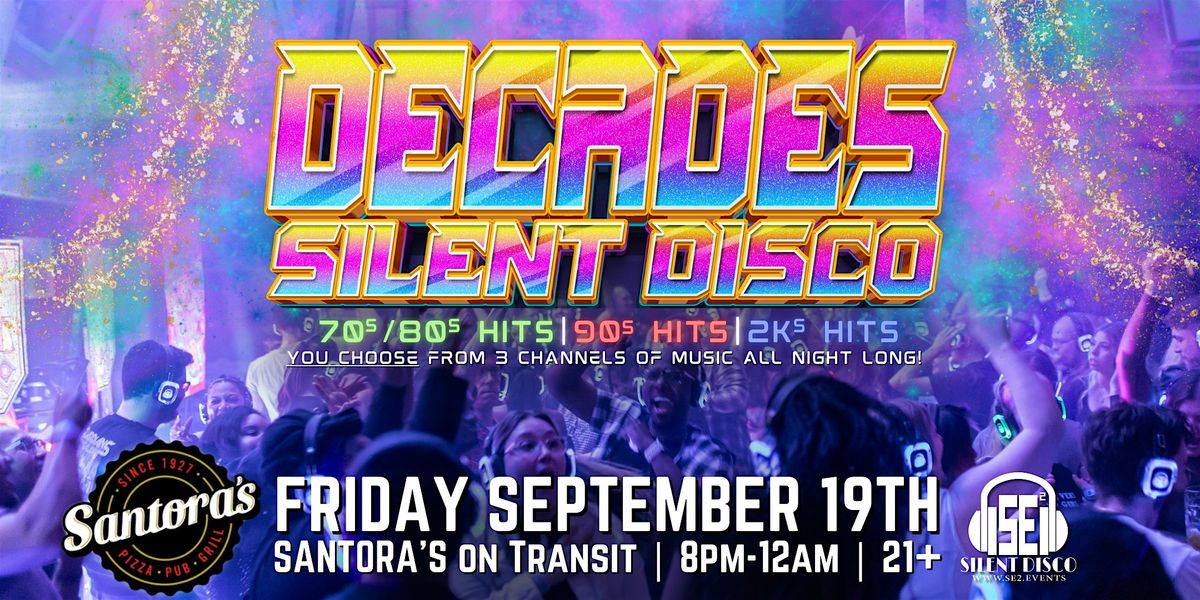 DECADES Silent Disco at Santora's on Transit! (70s/80s, 90s, 2Ks) - 9/19/25, 19 September | Event in Williamsville