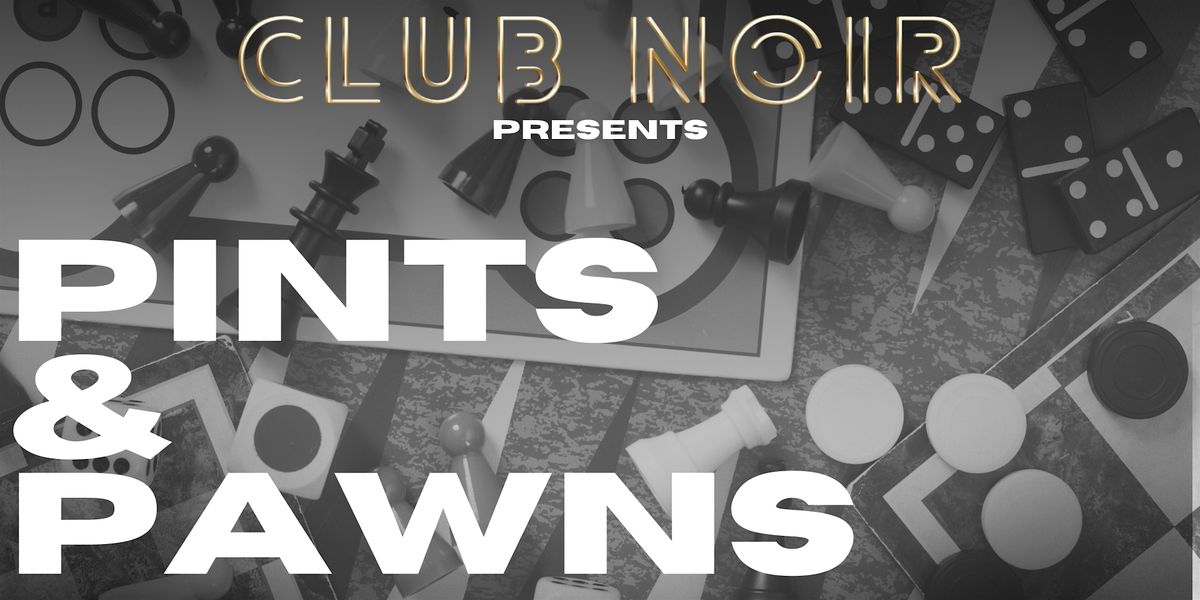 Pints and Pawns- Board Games Night at Club Noir, 13 October | Event in Loganholme | AllEvents