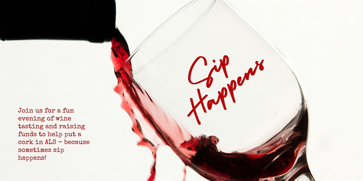 Sip Happens - Put a cork in ALS, 9 August | Event in Carlsbad | AllEvents