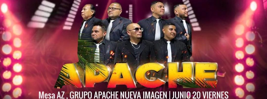 GRUPO APACHE NUEVA IMAGEN , 20 June | Event in Mesa | AllEvents