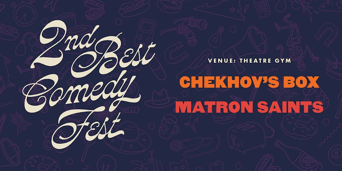 2ND BEST FEST / Matron Saints, Chekhov's Box / Theatre Gym, 7 June | Event in Richmond | AllEvents