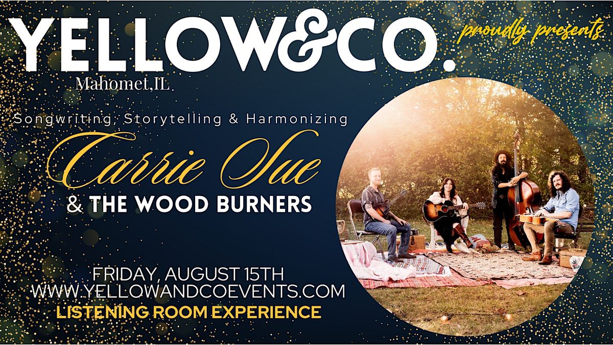 Listening Room show featuring Carrie Sue and The Wood Burners, 15 August | Event in Mahomet | AllEvents