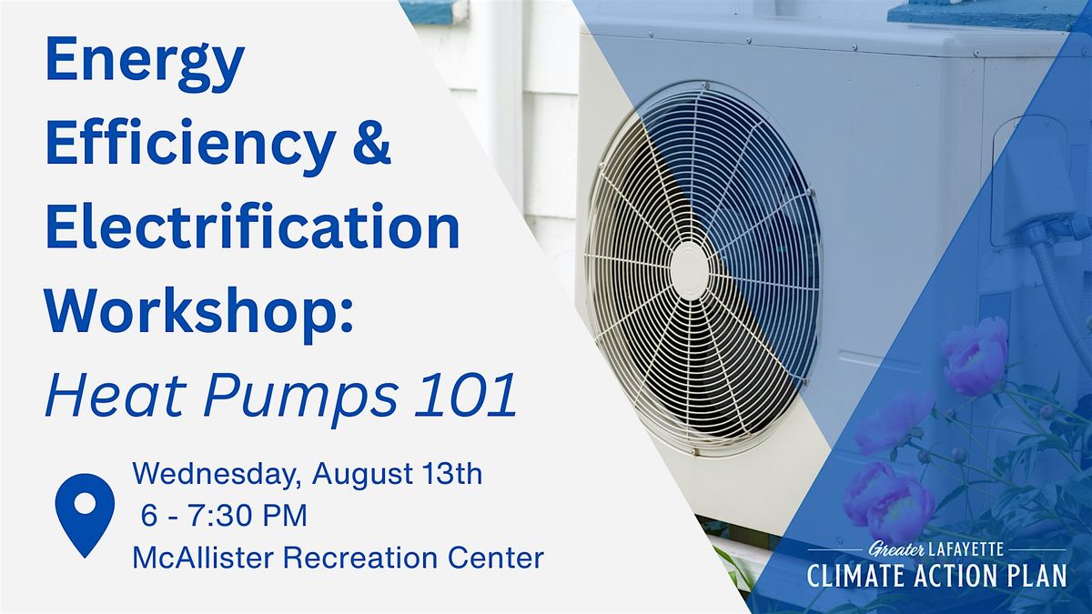 Energy Efficiency & Electrification Workshop: Heat Pumps 101, 13 August | Event in Lafayette | AllEvents
