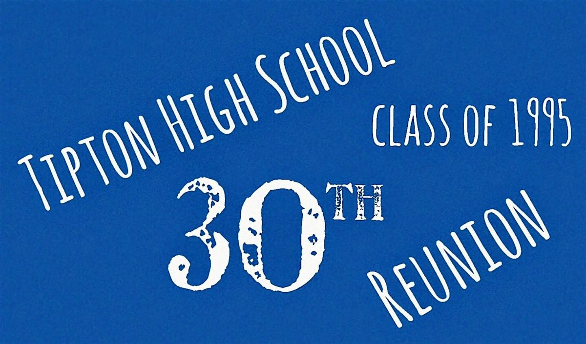 THS Class of 1995 - 30th Reunion, 19 July | Event in Tipton | AllEvents