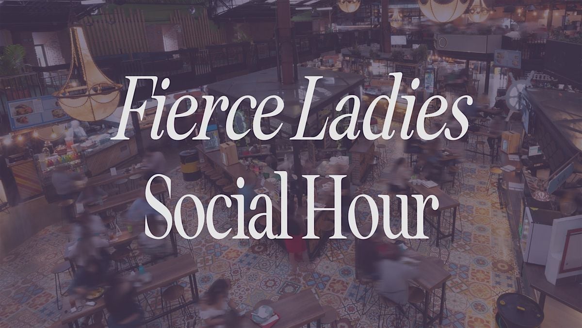 Fierce Ladies Social Hour - Element Eatery | Event in Cincinnati | AllEvents