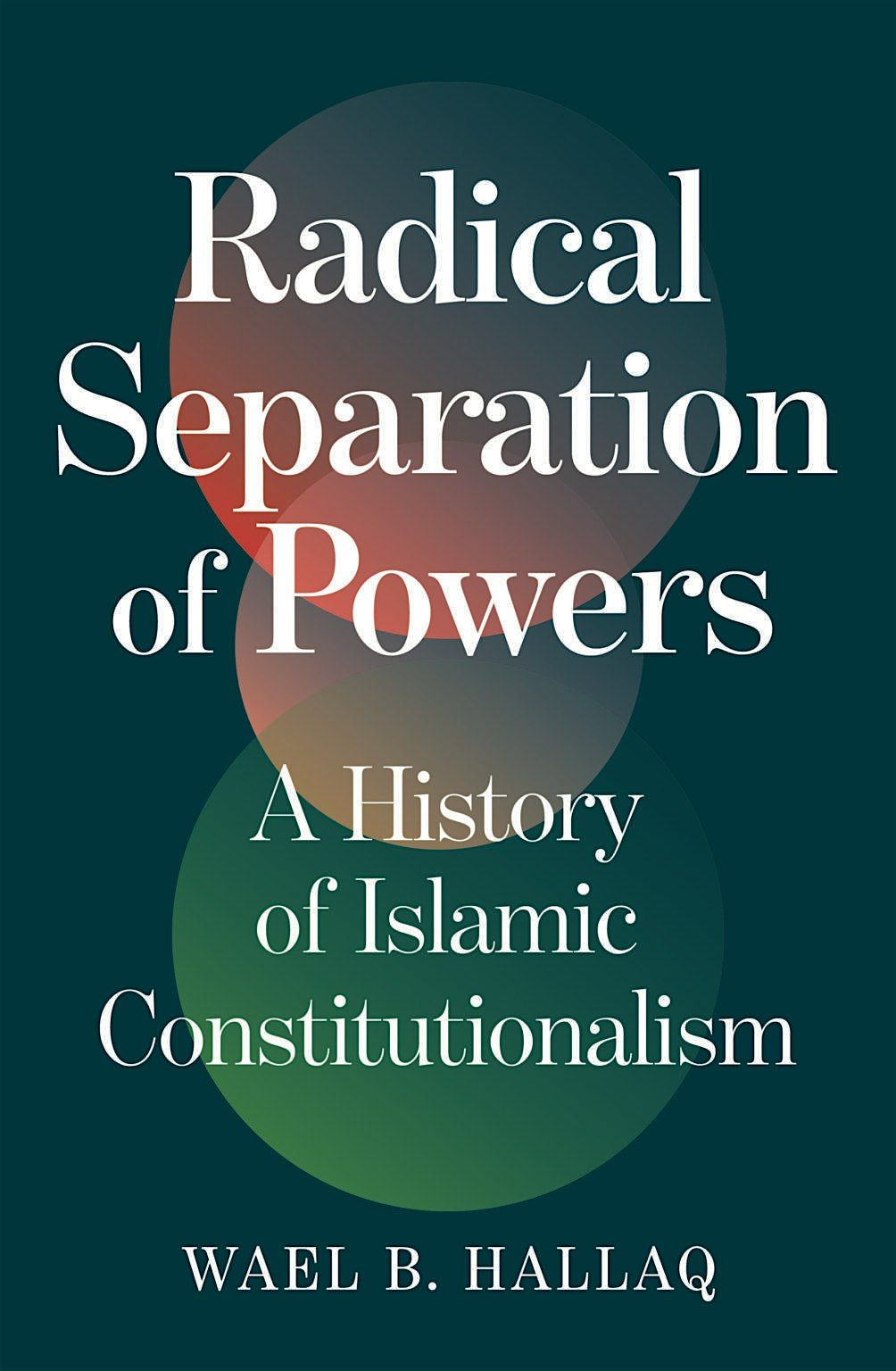 BOOK LAUNCH COURSE: A HISTORY OF ISLAMIC CONSTITUTIONALISM, 17 January | Event in London | AllEvents