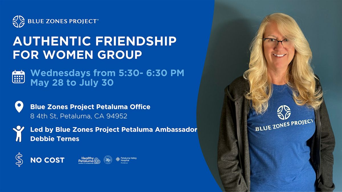 Blue Zones Project Petaluma: Authentic Friendship For Women (10-Week Group) | Event in Petaluma | AllEvents