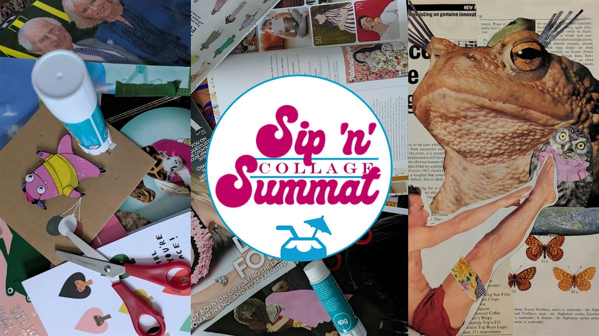 Sip 'n' (Collage) Summat, 29 June | Event in Darwen | AllEvents