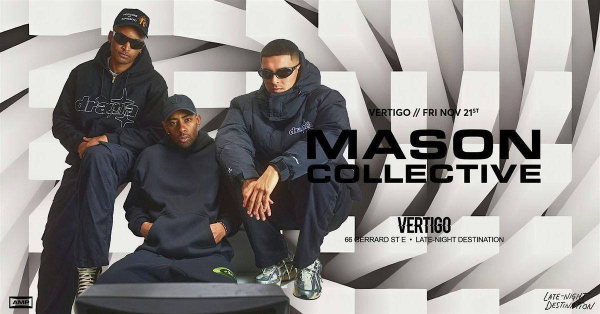 Vertigo ⋄⋄ MASON COLLECTIVE < Fri Nov 21 >, 22 November | Event in Toronto | AllEvents