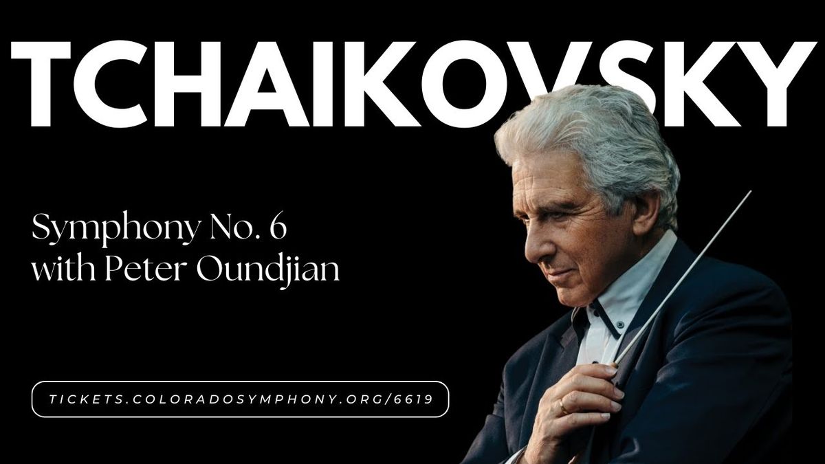 Colorado Symphony Orchestra - Tchaikovsky Symphony No. 6 Pathetique at Boettcher Hall, 8 February | AllEvents