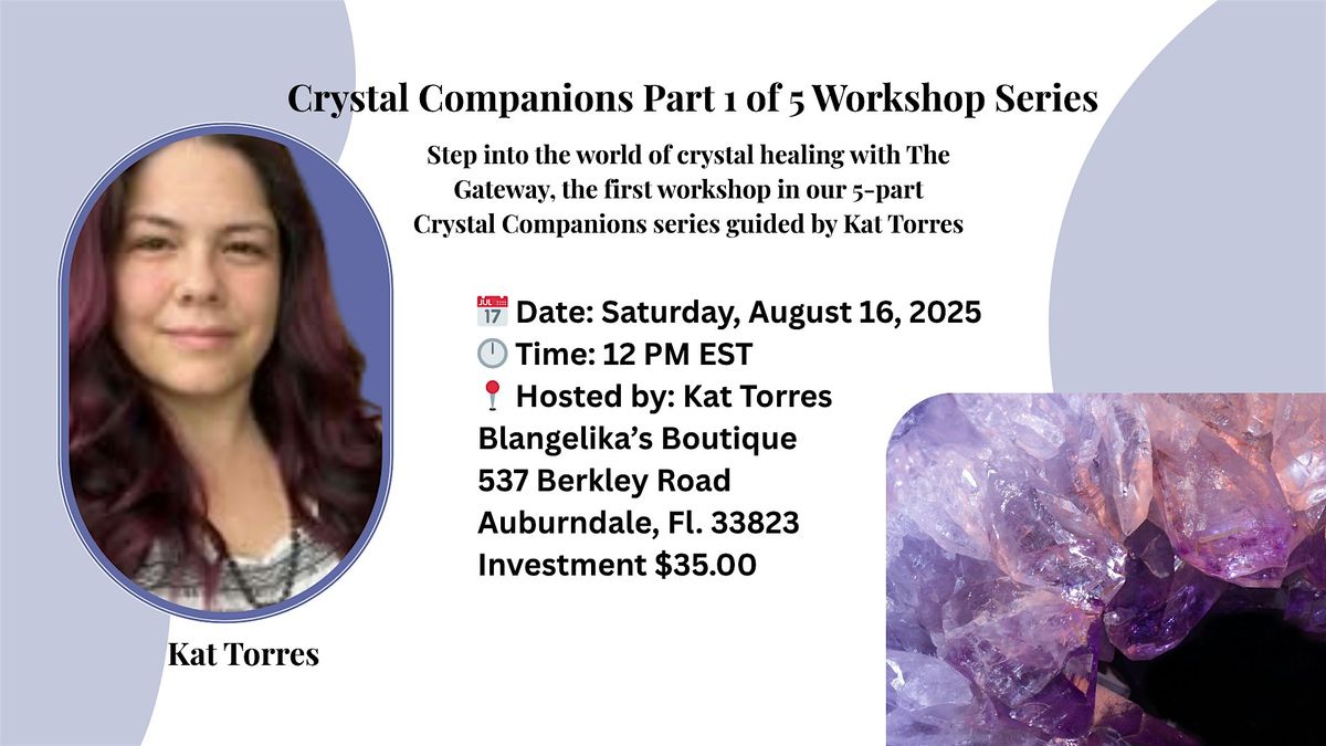 Crystal Companions Part 1 of 5 Workshop Series: The Gateway, 16 August | Event in Auburndale | AllEvents