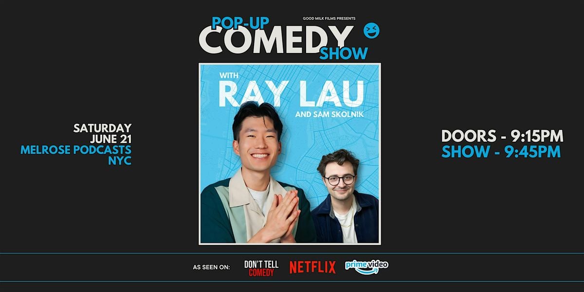Pop-Up Comedy Show w/ Ray Lau ft. Sam Skolnik, 21 June | Event in New York | AllEvents