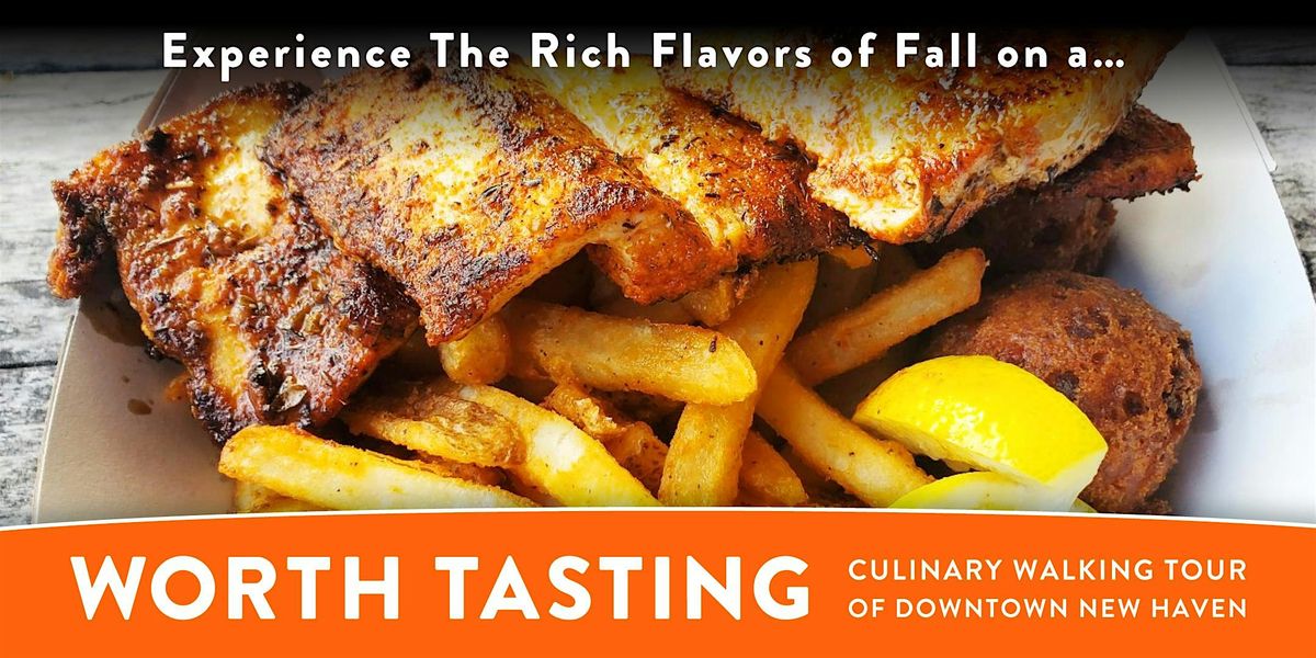 “Worth Tasting” Downtown New Haven Culinary Tour - October 2025, 25 October | Event in New Haven | AllEvents
