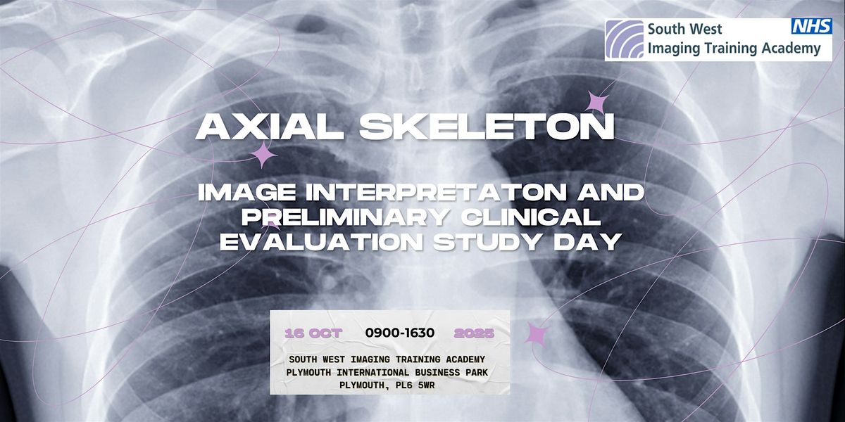 Axial Skeleton Image Interpretation & Preliminary Clinical Evaluation, 16 October | Event in Plymouth