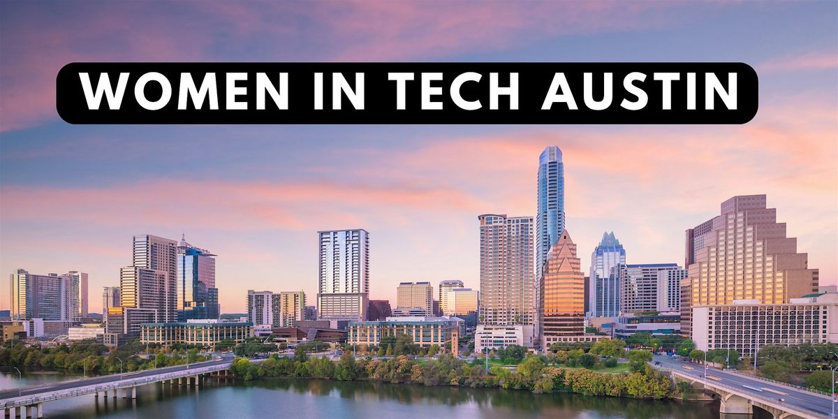 Women in Tech Austin, 29 January | Event in Austin | AllEvents